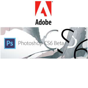 Photoshop CS6 Beta sürümü çıktı