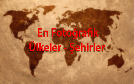 En Fotoğrafik Yerler