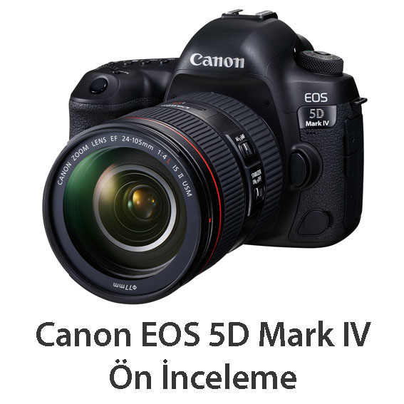 Canon EOS 5D Mark IV Ön İnceleme