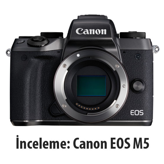 İnceleme: Canon EOS M5