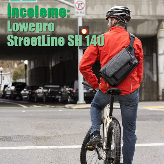 İnceleme: Lowepro StreetLine SH 140