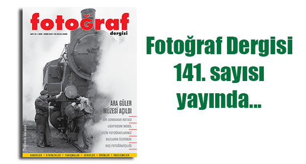 Fotoğraf Dergisi 141. sayısı yayında…