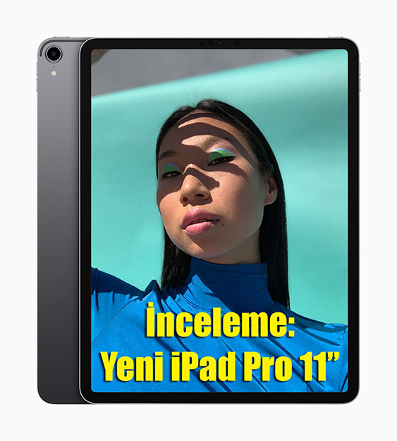 İnceleme: Yeni iPad Pro 11”