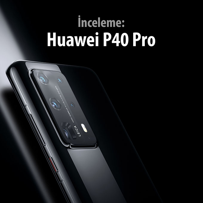 1585230280 P40 Pro - İnceleme: Huawei P40 Pro