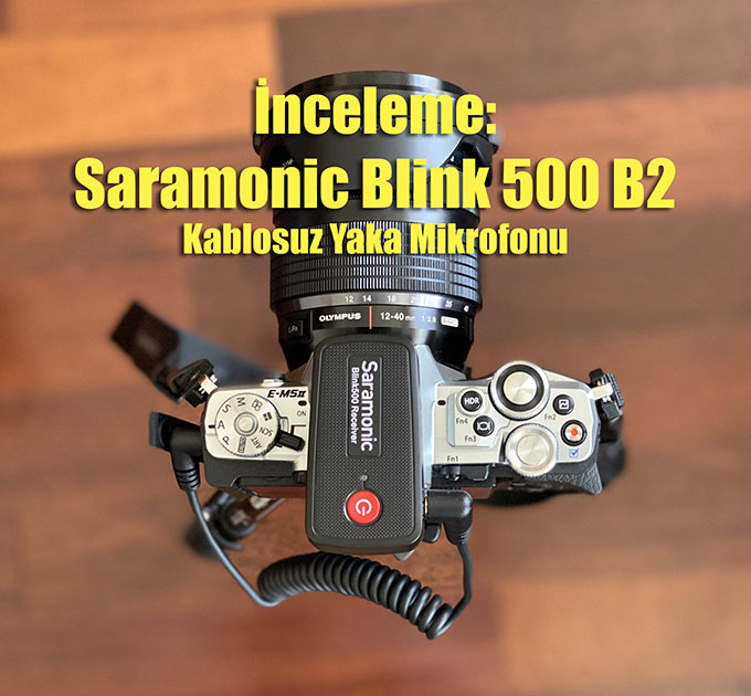 IMG 4045 k - İnceleme: Saramonic Blink 500 B2 Kablosuz Yaka Mikrofonu