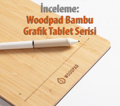 İnceleme: Woodpad Bambu Grafik Tablet Serisi