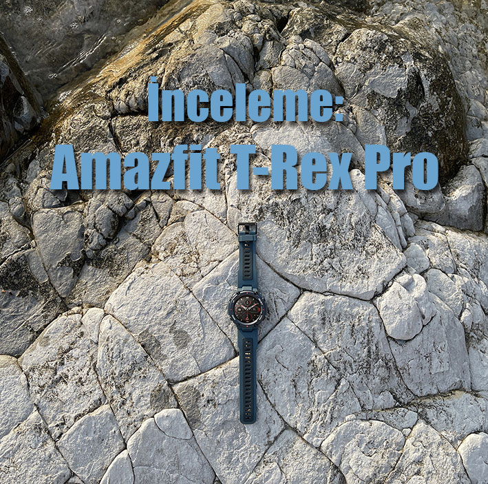 01 giris IMG 6366 k - İnceleme: Amazfit T-Rex Pro