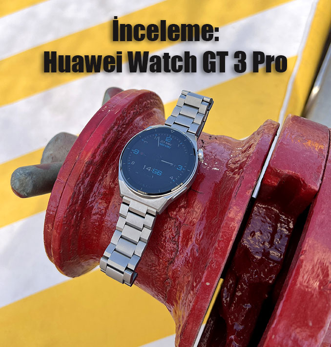 IMG 3150 kk - İnceleme: Huawei Watch GT 3 Pro