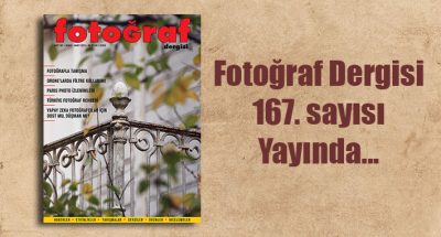 web167 Fotoğraf Dergisi’nin 167. sayısı yayında…