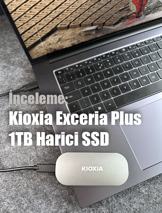 IMG 0381 - İnceleme: Kioxia Exceria Plus 1TB Harici SSD