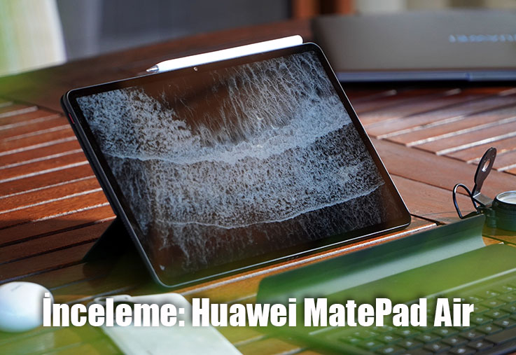 DSC00544 - İnceleme: Huawei MatePad Air
