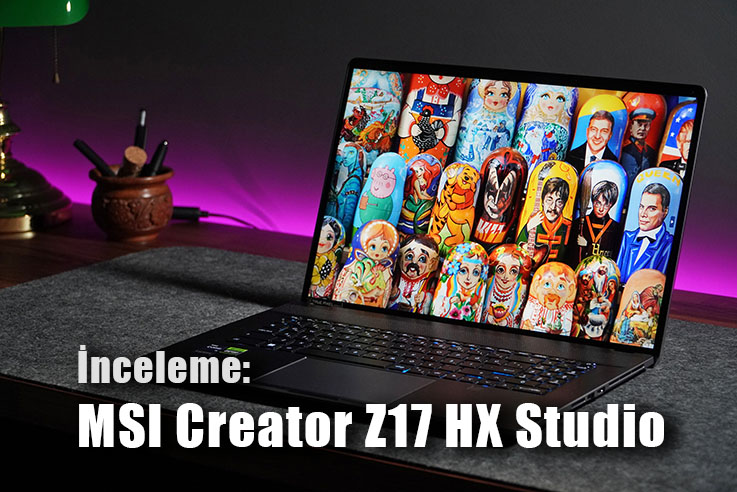 DSC00591 - İnceleme: MSI Creator Z17 HX Studio